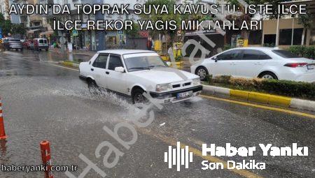 Aydın’da Toprak Suya Kavuştu: İşte İlçe İlçe Rekor Yağış Miktarları