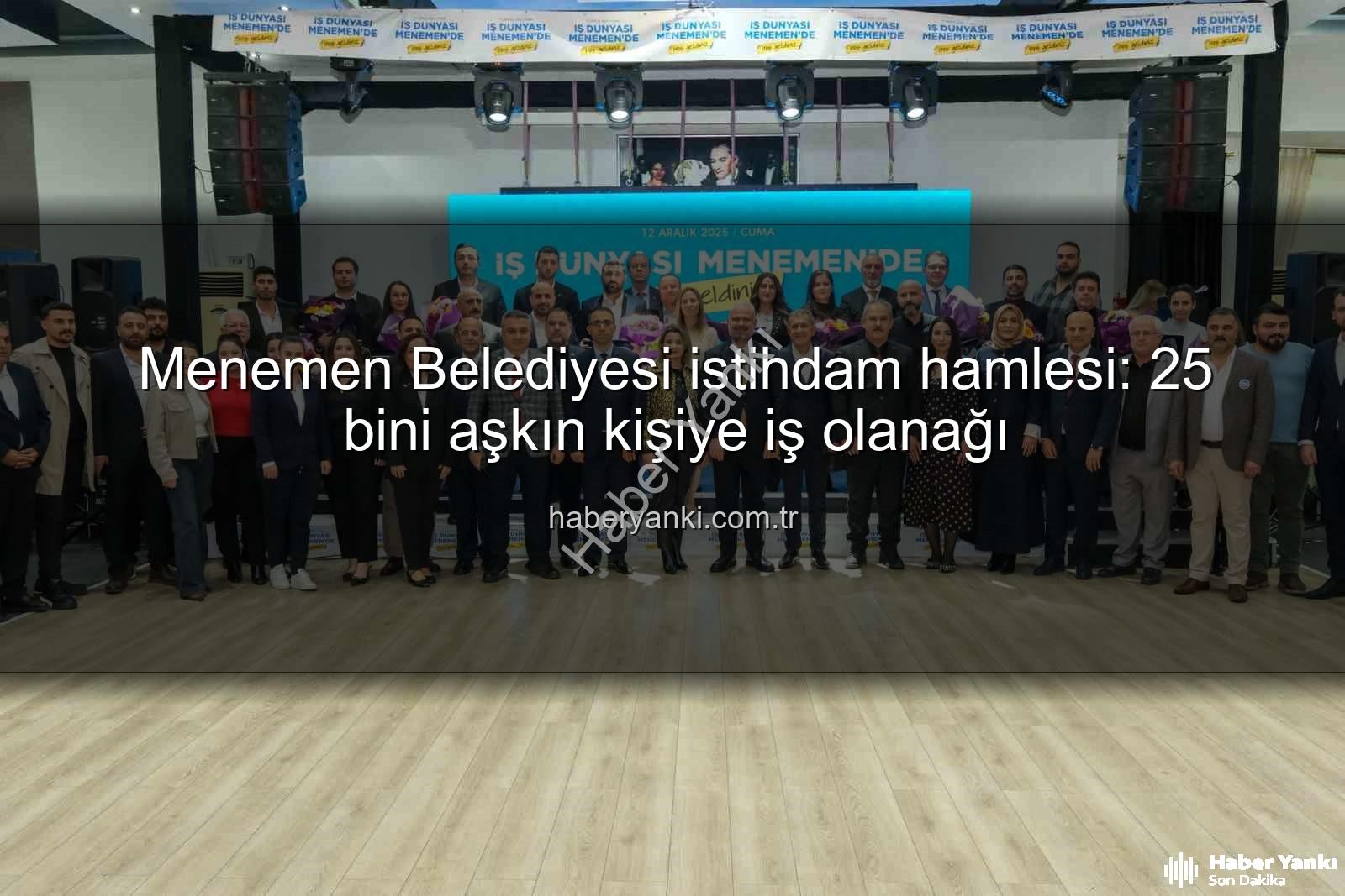 Menemen Belediyesi istihdam - Menemen Belediyesi istihdam hamlesi: 25 bini aşkın kişiye iş olanağı