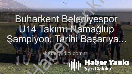 Buharkent Belediyespor U14 Takımı Namağlup Şampiyon: Tarihi Başarıya İmza Attılar!
