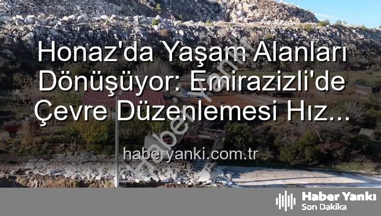 Honaz çevre düzenlemesi - Honaz'da Yaşam Alanları Dönüşüyor: Emirazizli'de Çevre Düzenlemesi Hız Kesmeden Sürüyor