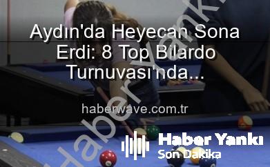 Aydın’da Nefes Kesen 8 Top Bilardo Turnuvası Tamamlandı: Şampiyonlar Belli Oldu!