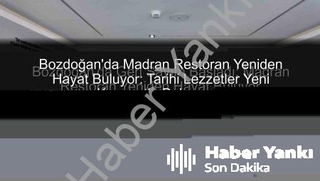 Bozdoğan’da Geri Sayım Başladı: Madran Restoran Yeniden Hayat Buluyor