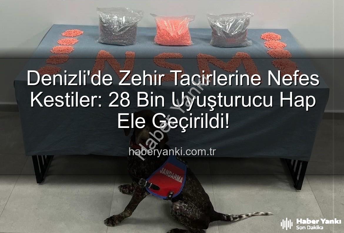 uyuşturucu hap - Denizli'de Zehir Tacirlerine Nefes Kestiler: 28 Bin Uyuşturucu Hap Ele Geçirildi!