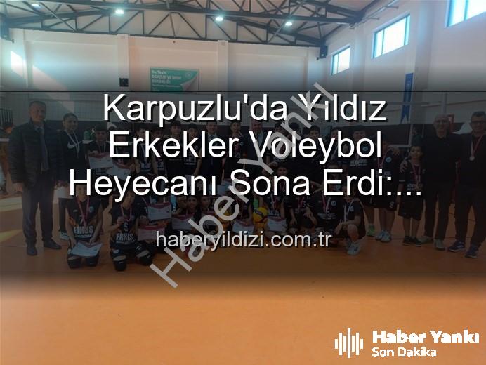 Yıldız Erkekler Voleybol - Karpuzlu'da Nefes Kesen Yıldız Erkekler Voleybol Turnuvası Sona Erdi: Sporun Ruhu Sahadaydı!