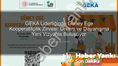 GEKA Liderliğinde Güney Ege Kooperatifçilik Zirvesi: Üretim ve Dayanışma Yeni Vizyonla Buluşuyor