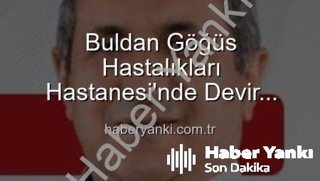 Buldan Göğüs Hastalıkları Hastanesi’nde Devir Teslim: Uzm. Dr. Nurettin Şahin Yeni Başhekim Oldu