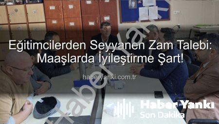 Eğitimcilerden Seyyanen Zam Talebi: Maaşlarda İyileştirme Şart!