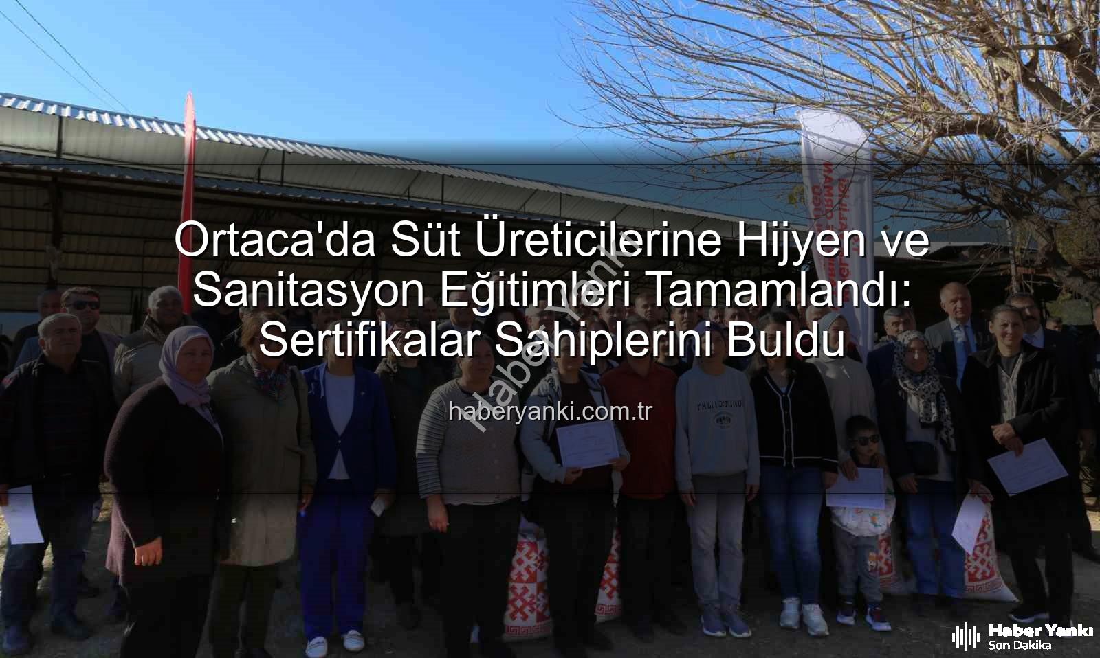 sağım hijyeni - Ortaca'da Süt Üreticilerine Hijyen ve Sanitasyon Eğitimleri Tamamlandı: Sertifikalar Sahiplerini Buldu
