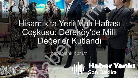 Hisarcık’ta Yerli Malı Haftası Coşkusu: Dereköy’de Milli Değerler Kutlandı