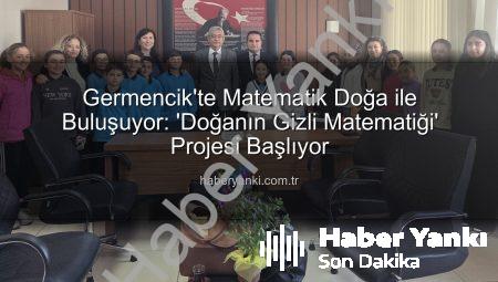 Germencik’te Matematik Doğa ile Buluşuyor: ‘Doğanın Gizli Matematiği’ Projesi Başlıyor