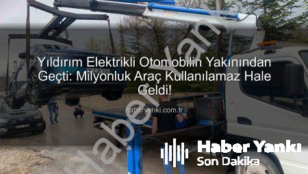 Yıldırım Elektrikli Otomobilin Yakınından Geçti: Milyonluk Araç Kullanılamaz Hale Geldi!