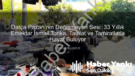 Datça Pazarı’nın Değişmeyen Sesi: 33 Yıllık Emektar İsmail Tonka, Tadilat ve Tamiratlarla Hayat Buluyor
