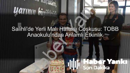 Salihli’de Yerli Malı Haftası Coşkusu: TOBB Anaokulu’ndan Anlamlı Etkinlik