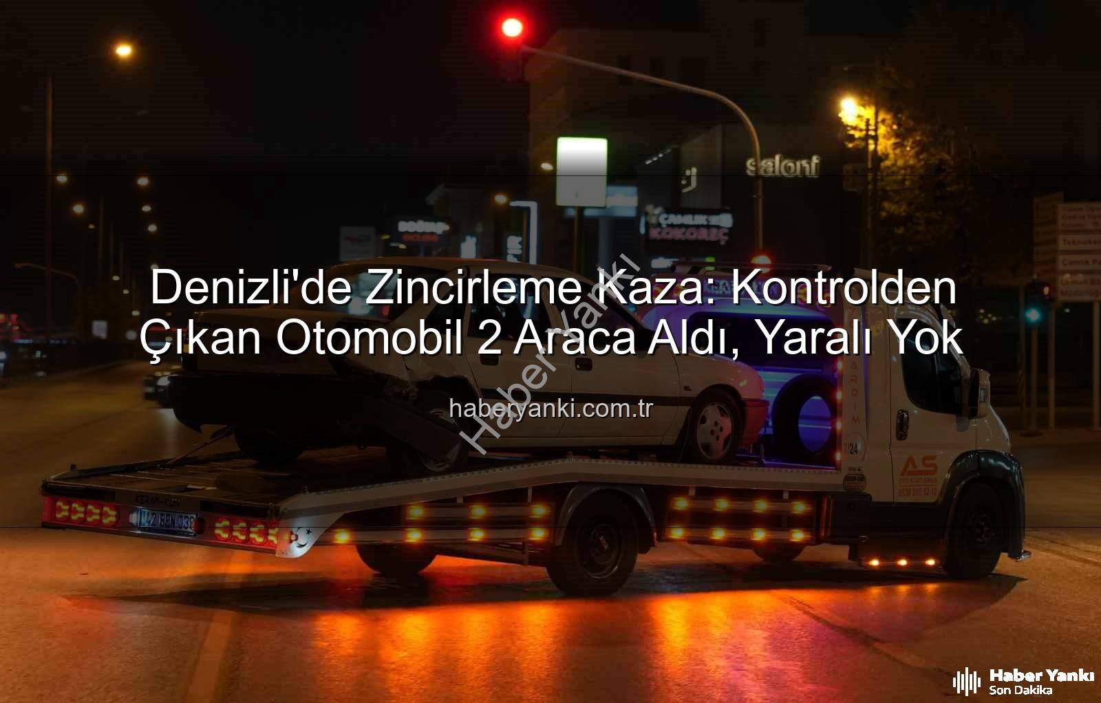Denizli zincirleme kaza - Denizli'de Zincirleme Kaza: Kontrolden Çıkan Otomobil 2 Araca Aldı, Yaralı Yok