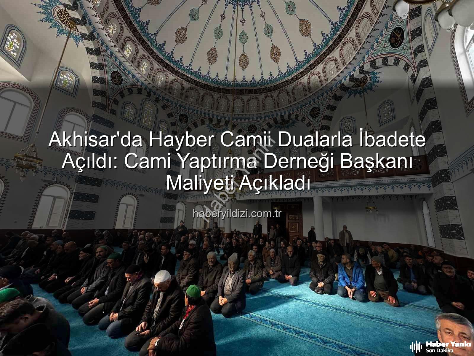 Hayber Camii - Akhisar'da Tarihi An: Hayber Camii Dualarla İbadete Açıldı