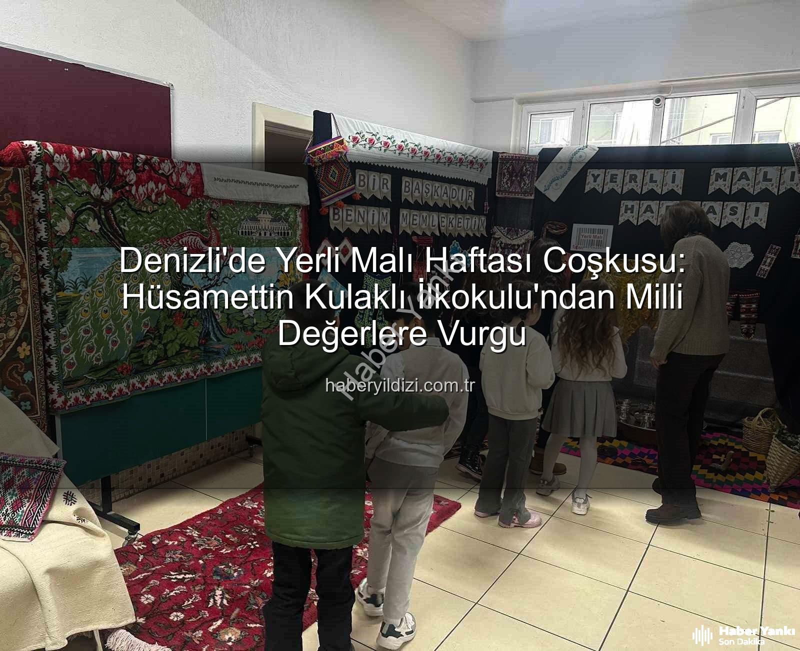 yerli malı haftası - Hüsamettin Kulaklı İlkokulu'nda Yerli Malı Haftası: Milli Değerler ve Teknolojik Yenilikler Coşkuyla Buluştu